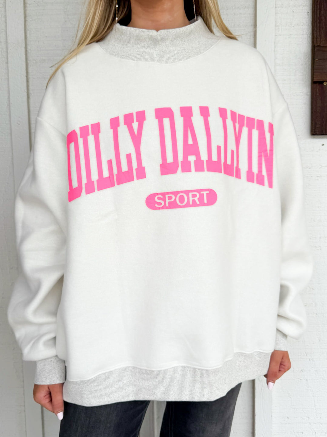 The Dilly Dallyin Sport Sweatshirt