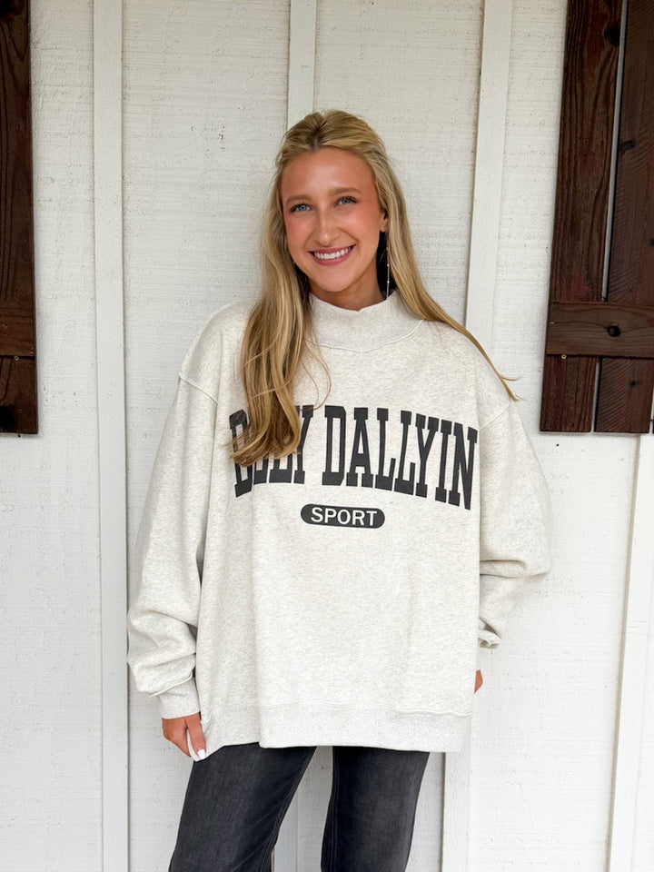 The Dilly Dallyin Sport Sweatshirt
