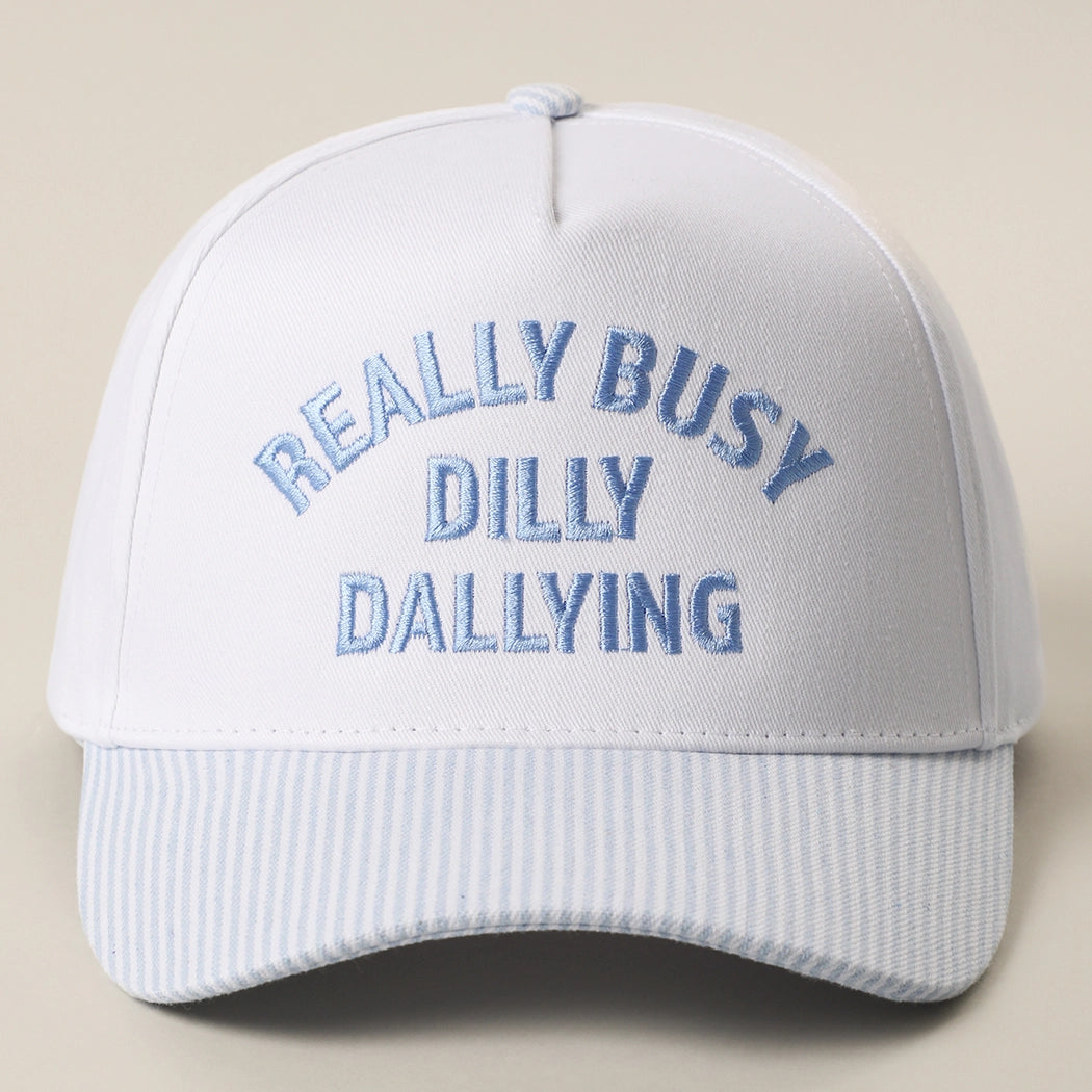 Really Busy Dilly Dallying Embroidered Stripe Bill Hat