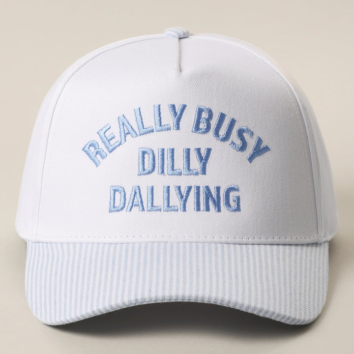 Really Busy Dilly Dallying Embroidered Stripe Bill Hat
