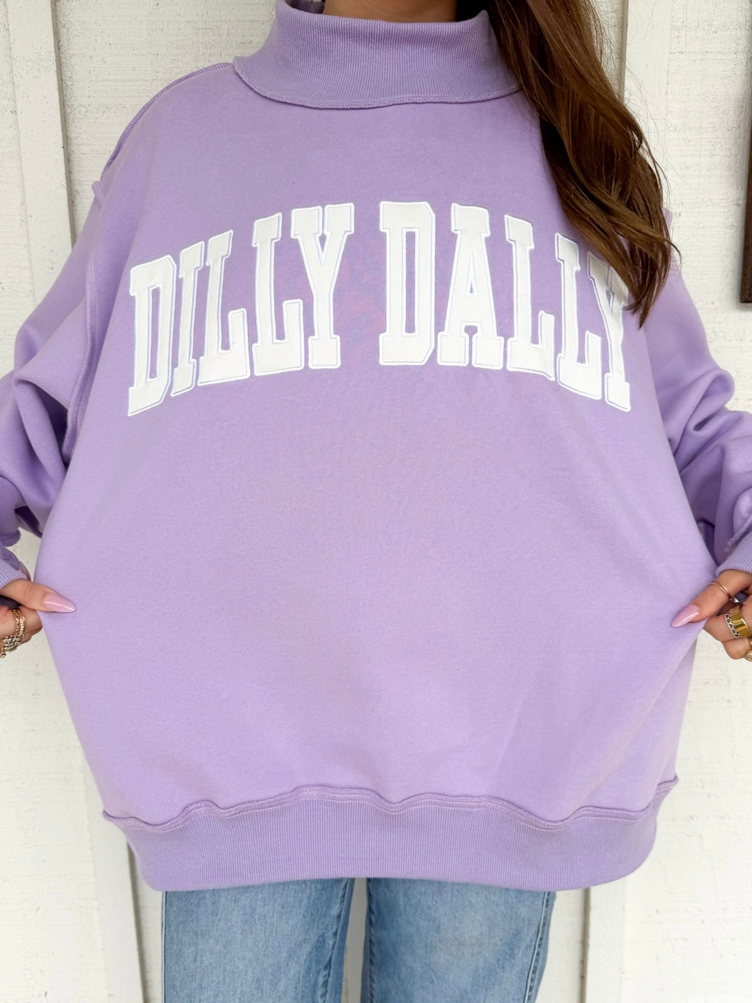 The Dilly Dally Sweatshirt